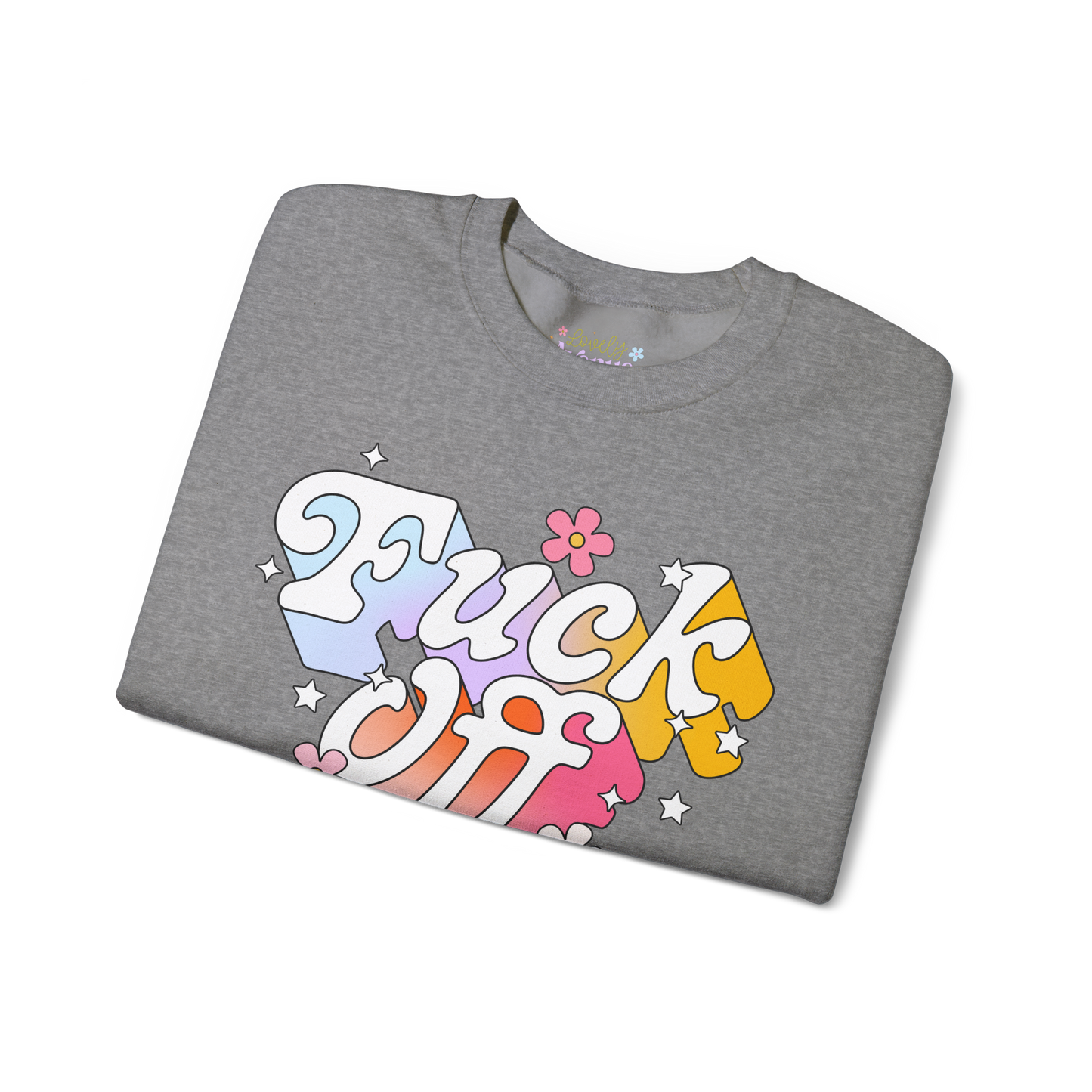Fuck Off - Sweatshirt