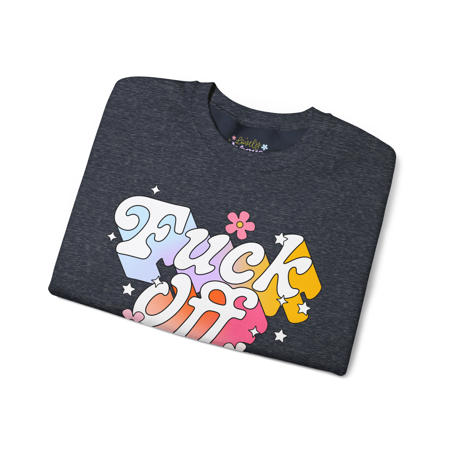 Fuck Off - Sweatshirt