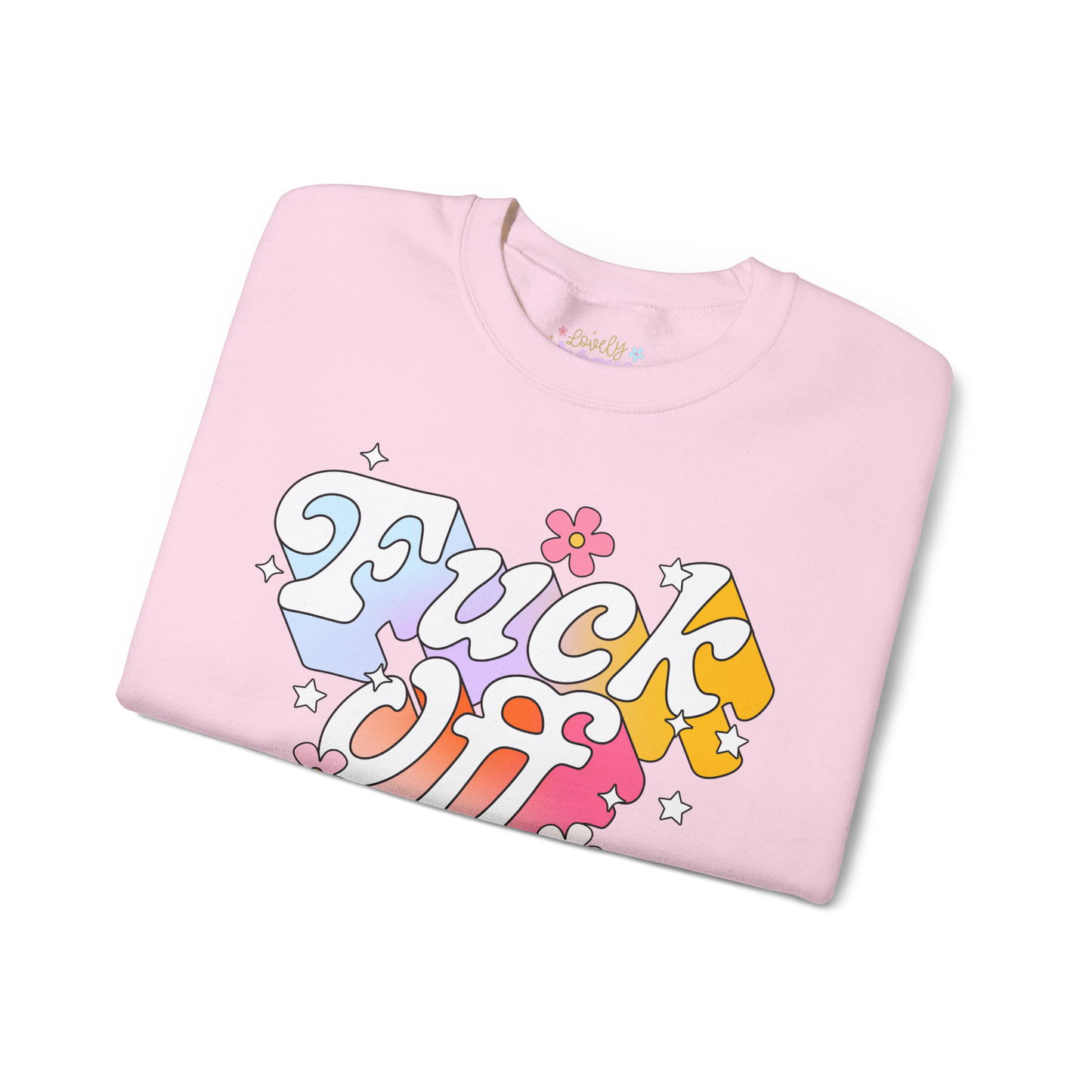 Fuck Off - Sweatshirt